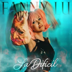 Fanny Lu – La Difícil